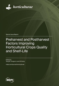 Preharvest and Postharvest Factors Improving Horticultural Crops Quality and Shelf-Life