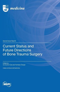 Current Status and Future Directions of Bone Trauma Surgery