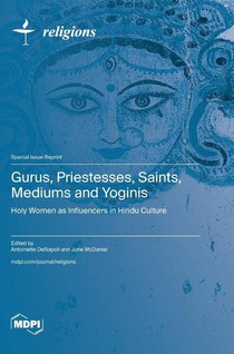 Gurus, Priestesses, Saints, Mediums and Yoginis