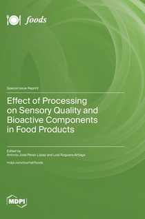 Effect of Processing on Sensory Quality and Bioactive Components in Food Products