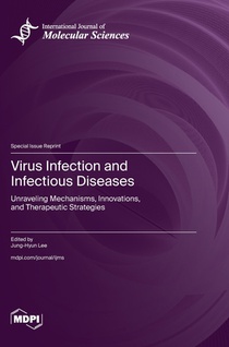 Virus Infection and Infectious Diseases: Unraveling Mechanisms, Innovations, and Therapeutic Strategies