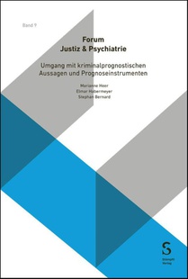 Umgang mit kriminalprognostischen Aussagen und Prognoseinstrumenten