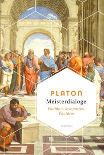 Meisterdialoge. Phaidon, Symposion, Phaidros