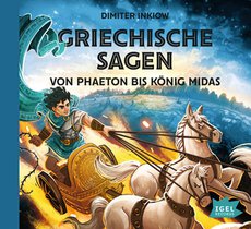 Griechische Sagen. Von Phaeton bis König Midas