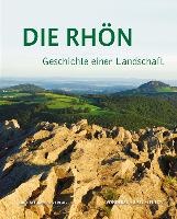 Die Rhön - Geschichte einer Landschaft