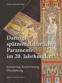 Danzigs spätmittelalterliche Paramente im 20. Jahrhundert