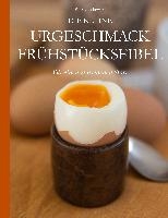 Die kleine Urgeschmack Frühstücksfibel