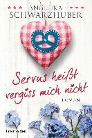 Servus heißt vergiss mich nicht