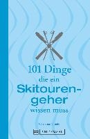 101 Dinge, die ein Skitourengeher wissen muss