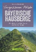 Vergessene Pfade Bayerische Hausberge