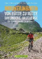 Mountainbiken von Hütte zu Hütte Bayerische Hausberge