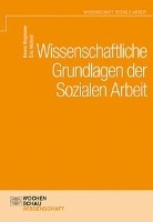 Wissenschaftliche Grundlagen der Sozialen Arbeit