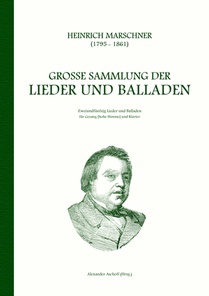 Heinrich Marschner - Grosse Sammlung der Lieder und Balladen (hoch)