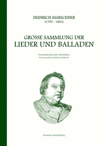 Heinrich Marschner - Grosse Sammlung der Lieder und Balladen (hoch)