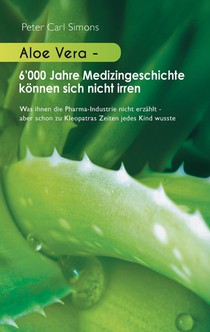 Aloe Vera - 6'000 Jahre Medizingeschichte koennen sich nicht irren