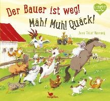 Der Bauer ist weg! Mäh! Muh! Quäck!