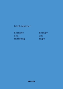 Entropy and Hope: Jakob Mattner