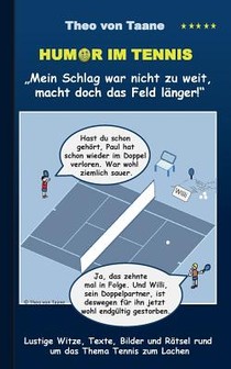 Humor im Tennis Mein Schlag war nicht zu weit, macht doch das Feld langer!