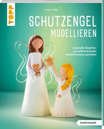 Schutzengel modellieren (kreativ.kompakt.)
