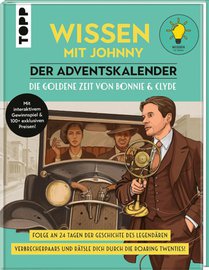 Wissen mit Johnny: Der Adventskalender. Die goldene Zeit von Bonnie und Clyde.