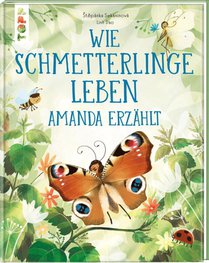 Wie Schmetterlinge leben. Amanda erzählt.