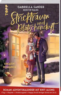 Stricktraum und Plätzchenduft. Eine Kreativ-Romance. Mit Muster-Schal-Knit-Along. Adventskalenderbuch (Band 2)