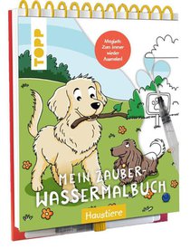 Mein Zauber-Wassermalbuch Haustiere