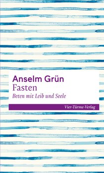 Fasten - Beten mit Leib und Seele