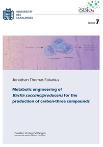 Metabolic engineering of Basfia succiniciproducens for the production of carbon-three compounds (Band 7)