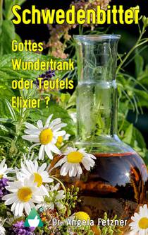 Schwedenbitter - Gottes Wundertrank Oder Teufels Elixier?