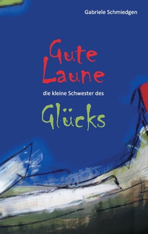 Gute Laune - die kleine Schwester des Glucks