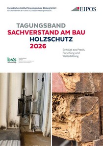 Tagungsband der EIPOS-Sachverständigentage: Sachverstand am Bau - Holzschutz 2026