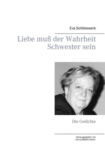 Liebe muss der Wahrheit Schwester sein