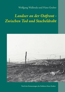 Landser an der Ostfront - Zwischen Tod und Stacheldraht