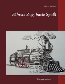 Fahrste Zug, haste Spass!