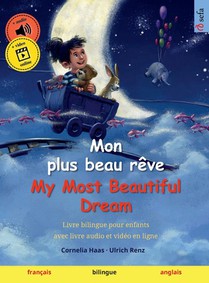 Mon plus beau rêve - My Most Beautiful Dream (français - anglais): Livre bilingue pour enfants avec livre audio et vidéo en ligne