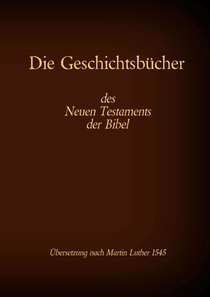 Die Geschichtsbucher des Neuen Testaments der Bibel