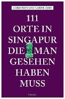 111 Orte in Singapur, die man gesehen haben muss voorzijde