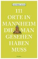 111 Orte in Mannheim, die man gesehen haben muss voorzijde