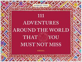 111 Adventures Around the World That You Must Not Miss voorzijde