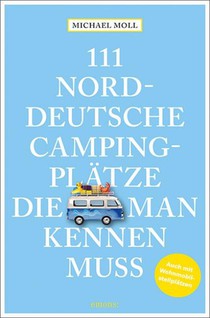 111 norddeutsche Campingplätze, die man kennen muss voorzijde