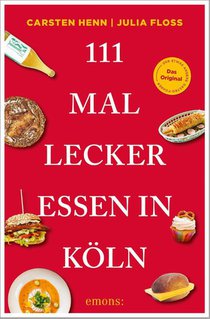 111 Mal lecker essen in Köln