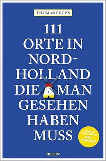 111 orte in Nordholland, die man gesehen haben muss