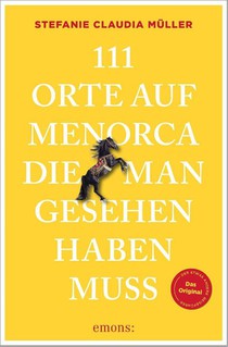 111 Orte auf Menorca, die man gesehen haben muss