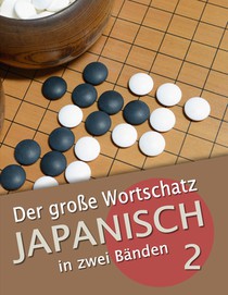 Der grosse Wortschatz Japanisch in zwei Banden Band 2