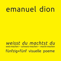 weisst du machtst du: weis-machen, schwarz-machen, macht-machen