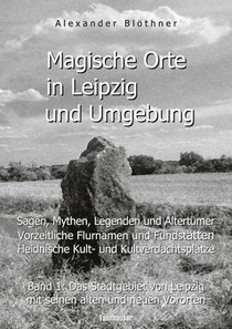 Magische Orte in Leipzig und Umgebung