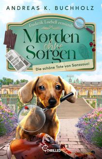 Morden ohne Sorgen - Die schöne Tote von Sanssouci