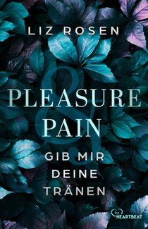 Pleasure and Pain - Gib mir deine Tränen