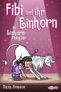 Fibi und ihr Einhorn (Bd. 8.) - Einhorn-Theater (Comics für Kinder)